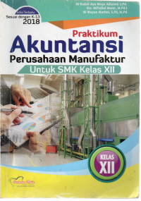 Image of PRAKTIKUM AKUNTANSI PERUSAHAAN MANUFAKTUR KELAS XII